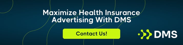Maximize Health Insurance Advertising With DMS