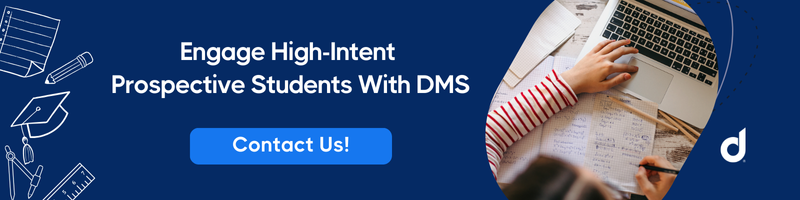 Engage High Intent Prospective Students With DMS