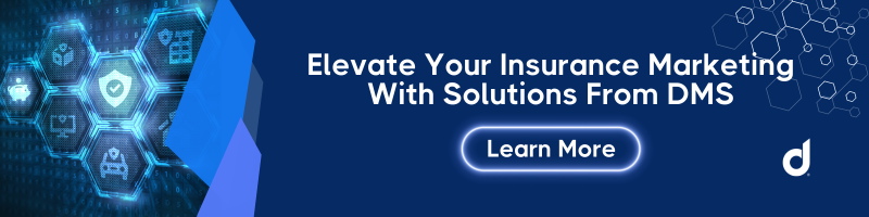 Elevate Your Insurance Marketing With Solutions From DMS